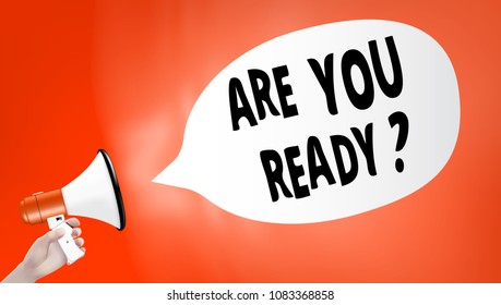 Loud Megaphone Hand With Text Are You Ready. EPS10 Vector