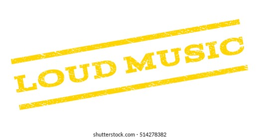Loud Music watermark stamp. Text tag between parallel lines with grunge design style. Rubber seal stamp with unclean texture. Vector yellow color ink imprint on a white background.