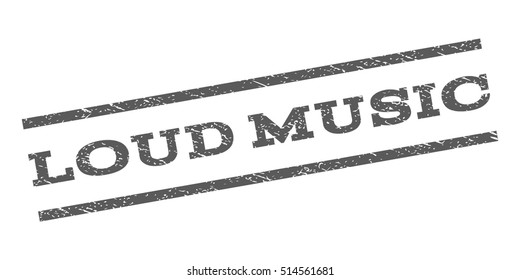 Loud Music watermark stamp. Text caption between parallel lines with grunge design style. Rubber seal stamp with unclean texture. Vector grey color ink imprint on a white background.