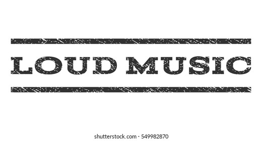 Loud Music watermark stamp. Text tag between horizontal parallel lines with grunge design style. Rubber seal gray stamp with dirty texture. Vector ink imprint on a white background.