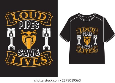 Loud  pipes save lives T-Shirt Design