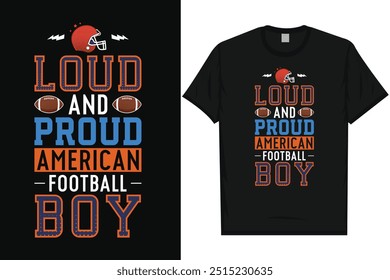 Loud and proud American football boy rugby playing typography graphics tshirt design