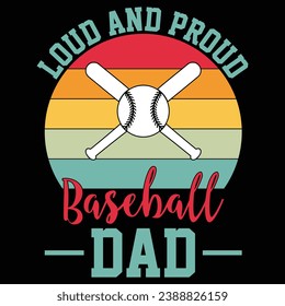 Loud And Proud Baseball Dad Vintage T-shirt Design