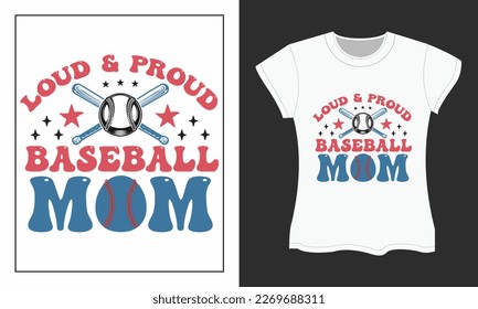 Loud  Proud Baseball Mom SVG T-shirt Design. Retro Baseball Sublimation Design. svg