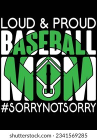 Loud and proud baseball mom vector art design, eps file. design file for t-shirt. SVG, EPS cuttable design file