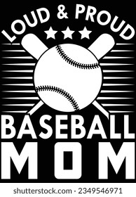 Loud and proud baseball mom vector art design, eps file. design file for t-shirt. SVG, EPS cuttable design file
