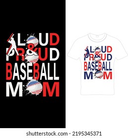 Loud Proud Baseball Mom-Baseball Mom T-shirt, Baseball Mom Tee, Baseball Style Shirt, Baseball Mama Tee,Softball Mom Shirt, Softball Mama Shirt– Printable Sublimation Design..