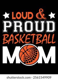 Loud and proud basketball mom Design.