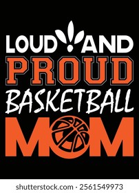 Loud and proud basketball mom design