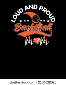 Loud y Proud Basketball Mom Basketball Diseño de camisetas para la madre de Basketball