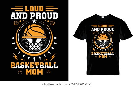 Loud and Proud Basketball Mom - Basketball t shirt design Template .Can be used for printable souvenirs ( t-shirt, magnet, mug, cup).