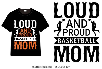 Diseño ruidoso y orgulloso de la camiseta de la mamá del baloncesto, diseño de la camiseta de la tipografía del baloncesto, baloncesto, Vector, ilustración, diseño de la camiseta