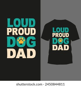 loud proud dog dad t shirt design