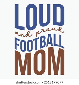 Loud and proud football mom retro t shirt design