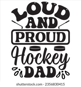 Loud and Proud Hockey Dad t-shirt design vector file