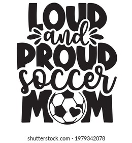 Loud Proud Soccer Mom Logo Inspirational Stock Vector (Royalty Free ...