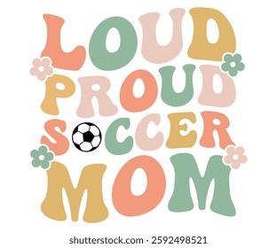 Loud Proud Soccer Mom, Soccer Mode, hoop, Basketball Player, Senior, Soccer Team, Football Season, Game Day, soccer sister