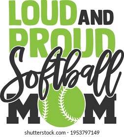 Loud And Proud Softball Mom - Softball Design