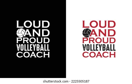 Loud And Proud Volleyball Coach Volleyball Quote T shirt design, typography