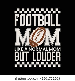 Louder Football Mom T shirt Design