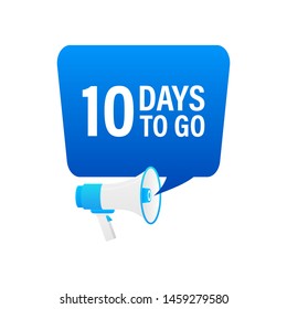 Loudspeaker. Male hand holding megaphone with 10 days to go. Banner for business, marketing and advertising.