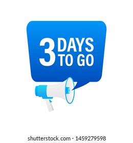 Loudspeaker. Male hand holding megaphone with 3 days to go. Banner for business, marketing and advertising.
