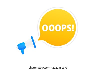 Loudspeaker and message bubble with ooops text. Vector illustration