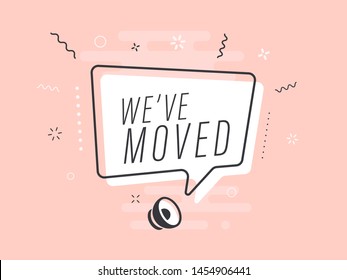 Loudspeaker with text 'we've moved' on Quick Tips badge. Business concept for new ideas creativity and innovative solution. File has clipping path.