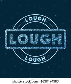 Lough. Glowing round badge. Network style geometric lough stamp in space. Vector illustration.