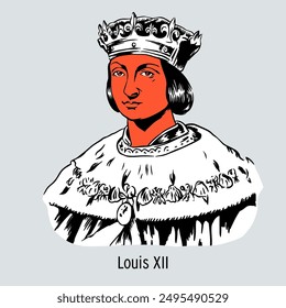 Louis XII - King of France from April 7, 1498 from the Orleans branch of the Valois dynasty, son of Duke Charles of Orleans. Hand-drawn vector illustration