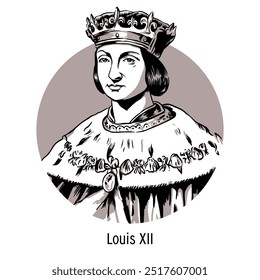 Louis XII, nicknamed the Father of the People, was the King of France from the Orleans branch of the Valois dynasty, son of Duke Charles of Orleans. Hand-drawn vector illustration