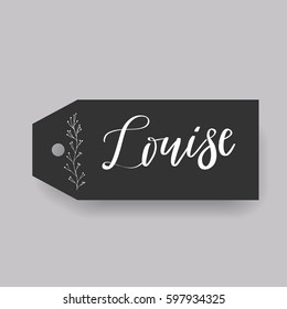 Louise - common female first name on a tag, perfect for seating card usage. One of wide collection in modern calligraphy style.