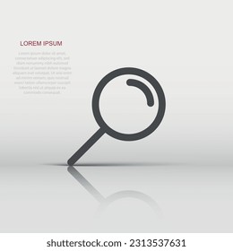 Loupe sign icon in flat style. Magnifier vector illustration on white isolated background. Search business concept.