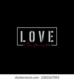 love In 1 Corinthians 13:13 typography suitable for a t-shirt, and merchandise.