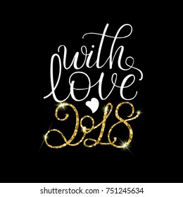with love 2018 - gold glitter and white texture on black background. Vector design template for holiday greeting card, invitation, calendar poster, banner