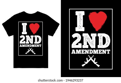 I Love 2nd Amendment - T Shirt Design Vector