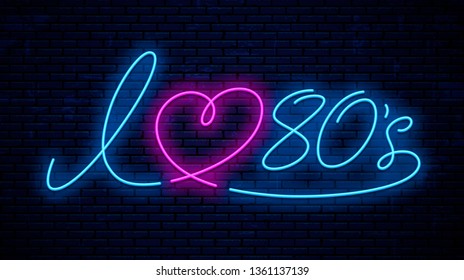 I love 80's neon text. Vector signboard. Vector Illustration