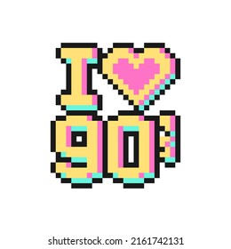 I Love 90s Text In Pixel Art Style Isolated On White Background