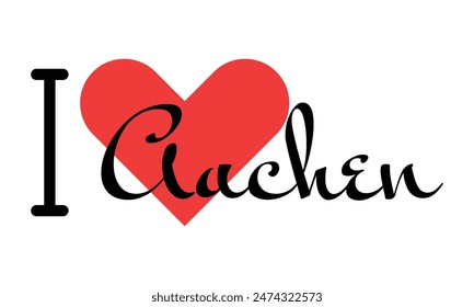 I love Aachen, city of Germany. Hand drawn letters with red heart. Vector illustration lettering, modern design for print t shirt, banner, poster, sticker or label.