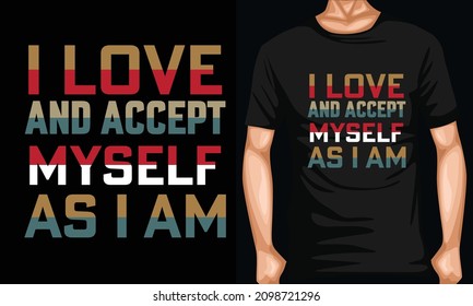 I Love And Accept Myself As I Am