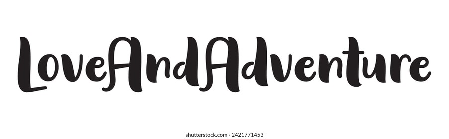 love and adventure text on white background.