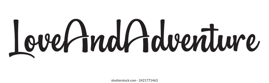 love and adventure text on white background.