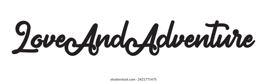 love and adventure text on white background.