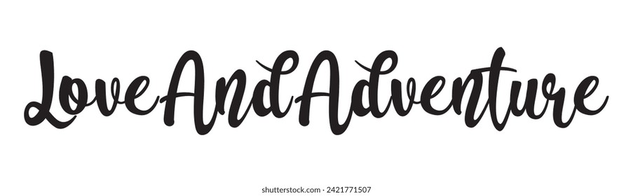 love and adventure text on white background.