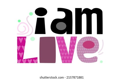 I am love affirmation vector words. Life quotes. Colourful letters blogs banner cards wishes t shirt designs. Inspiring words for personal growth. International peace  love day.