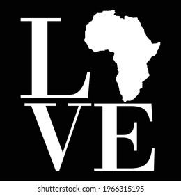 Love Africa Map Vector Graphic. LOVE text with an Africa map. Design element for poster, t-shirt print, card.