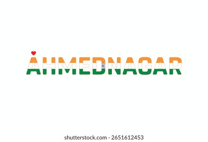 I Love AHMEDNAGAR, Typographic Design of I Love AHMEDNAGAR on a white background, Flag Typography of AHMEDNAGAR with heart, Vector design of I Love AHMEDNAGAR
