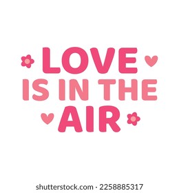 Love Is In The Air, Love Background, Valentine's Day Background, Love Wallpaper, Love Text, Happy Valentine's Day Banner, Vector Illustration Background