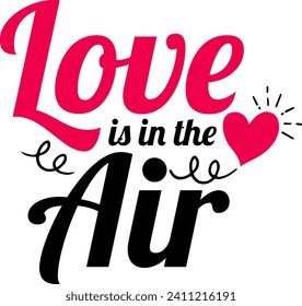 Love is in the air, Beautiful vector illustration for Valentine's Day, with heart