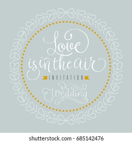 Love is in the air. Calligraphy, birds and wreath. Hand made vector illustration